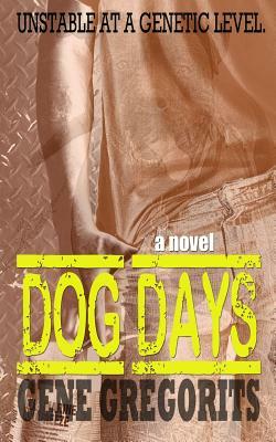 Dog Days: Volume One by Gene Gregorits