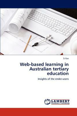 Web-Based Learning in Australian Tertiary Education by Si Fan