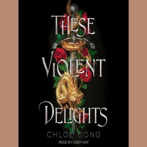 These Violent Delights by Chloe Gong