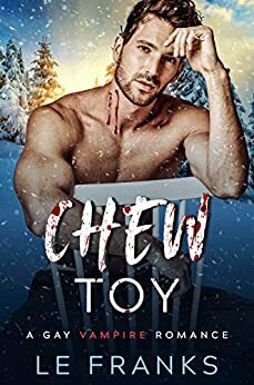 Chew Toy by L.E. Franks