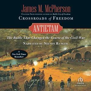 Crossroads of Freedom: Antietam by James M. McPherson