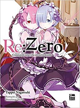 Re:Zero – Começando uma Vida em Outro Mundo Livro 02 by Tappei Nagatsuki