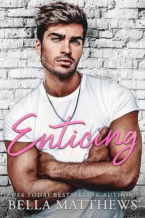 Enticing by Bella Matthews