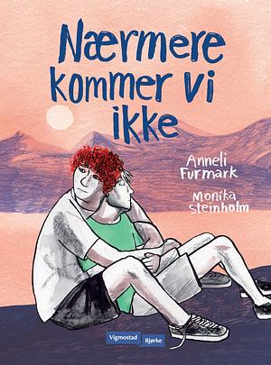 Nærmere kommer vi ikke by Monika Steinholm