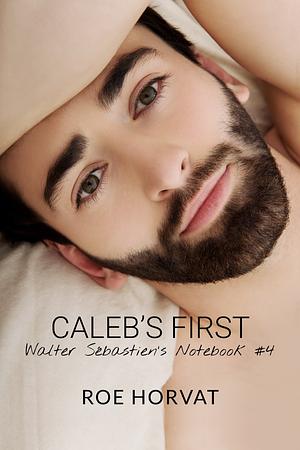 Caleb's First by Roe Horvat