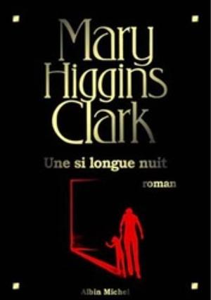 Une Si Longue Nuit by Mary Higgins Clark