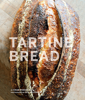 Tartine Bread by Chad Robertson