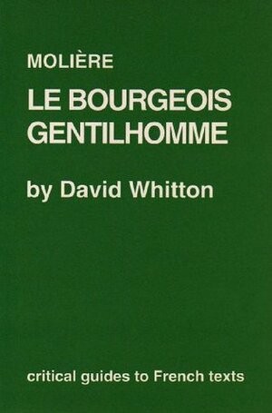 Moliere: Le Bourgeois Gentilhomme by David Whitton