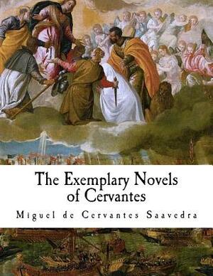 The Exemplary Novels of Cervantes by Miguel de Cervantes