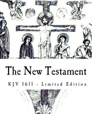 The New Testament: Limited Edition of 1611 KJV of the Holy Bible by Jack Holland