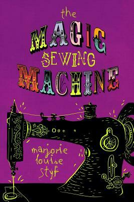 The Magic Sewing Machine by Betty Kuperus Epperly, Marjorie Louise Styf