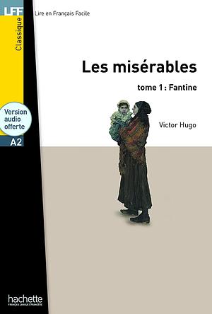 Les Miserables Tome 1: Fantine by Victor Hugo