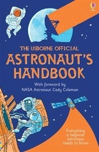 The Usborne Official Astronaut's Handbook by Louie Stowell, Roger Simó, Cady Coleman