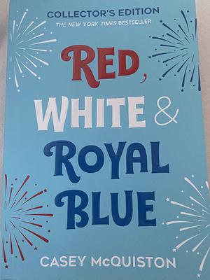 Red, White & Royal Blue Collector's Edition by Casey McQuiston