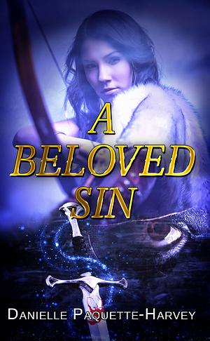 A Beloved Sin by Danielle Paquette-Harvey