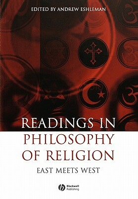 Readings in the Philosophy of Religion: East Meets West by 