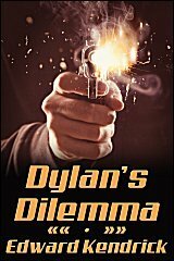 Dylan's Dilemma by Edward Kendrick