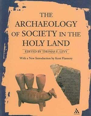 Archaeology of Society in the Holy Land by Thomas Evan Levy