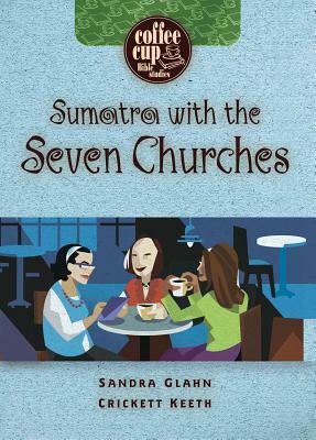 Sumatra with the Seven Churches by Sandra Glahn