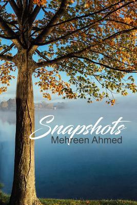 Snapshots by Mehreen Ahmed