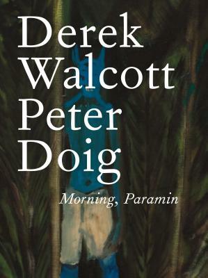 Morning, Paramin by Derek Walcott