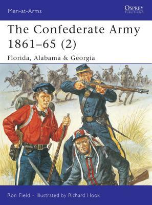 The Confederate Army 1861 65 (2): Florida, Alabama & Georgia by Ron Field