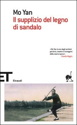 Il supplizio del legno di sandalo by Patrizia Liberati, Mo Yan