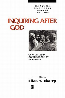 Inquiring After God: Classic and Contemporary Readings by 