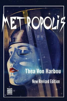 Metropolis: New Revised Edition by Thea von Harbou