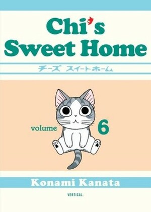 Chi's Sweet Home, Volume 6 by Konami Kanata, Ed Chavez