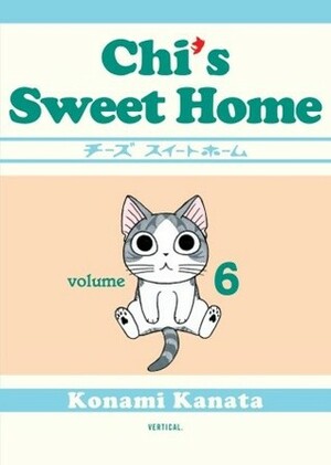 Chi's Sweet Home, Volume 6 by Ed Chavez, Konami Kanata