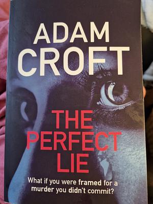 The Perfect Lie by Adam Croft