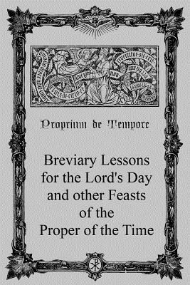 Breviary Lessons for the Lord's Day: and other Feasts of the Proper of the Time by Brother Hermenegild Tosf, Pope Michael