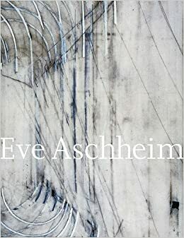 Eve Aschheim: Recent Work by Eve Aschheim, Christine Hume