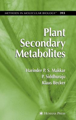 Plant Secondary Metabolites by Harinder P. S. Makkar, P. Sidhuraju, Klaus Becker