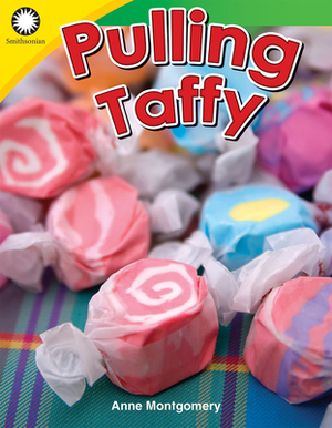 Pulling Taffy by Anne Montgomery