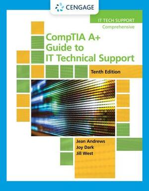 Comptia A+ Guide to It Technical Support by Joy Dark, Jill West, Jean Andrews