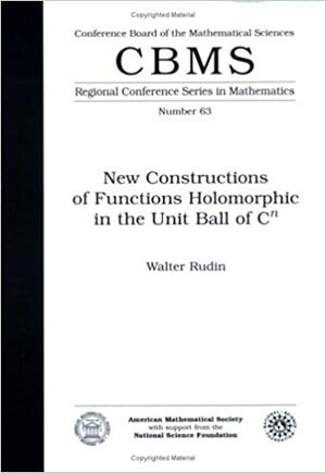 New Constructions of Functions Holomorphic in the Unit Ball Cn by Walter Rudin