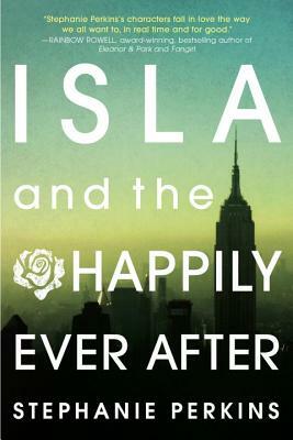 Isla and the Happily Ever After by Stephanie Perkins