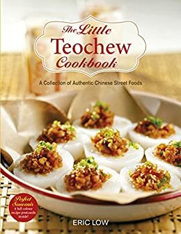 The Little Teochew Cookbook by Eric Low