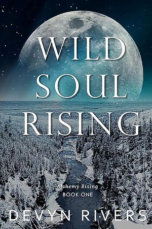 Wild Soul Rising by Devyn Rivers