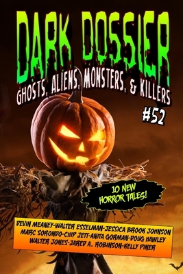 Dark Dossier #52: The Magazine of Ghosts, Aliens, Monsters, & Killers! by Dark Dossier