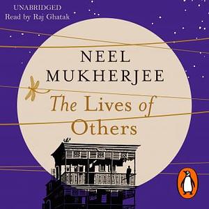 The Lives of Others by Neel Mukherjee