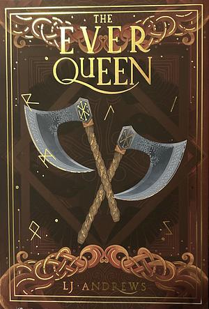 The Ever Queen by LJ Andrews