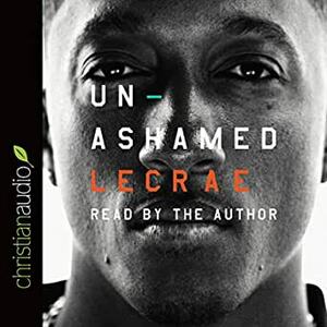 Unashamed by Lecrae Moore