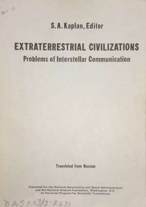 Extraterrestrial Civilizations: Problems of Interstellar Communication by B.N. Panovkin, G.M. Khovanov, N.S. Kardashev, L.M. Gindilis, S.A. Kaplan, B.V. Sukhotin