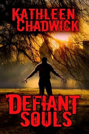 Defiant Souls by Kathleen Chadwick