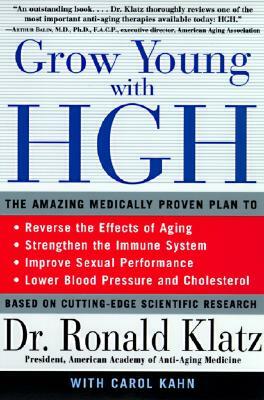 Grow Young with HGH: Amazing Medically Proven Plan to Reverse Aging, the by Ronald Klatz
