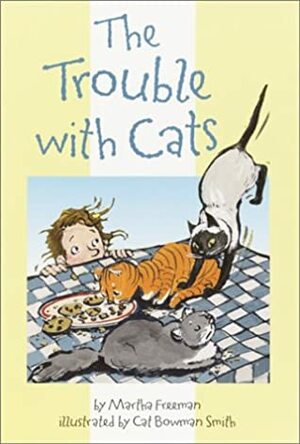 The Trouble with Cats by Martha Freeman