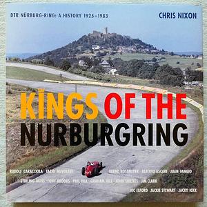 Kings of the Nürburgring: Der Nürburgring : a History 1925 - 1983 by Chris Nixon